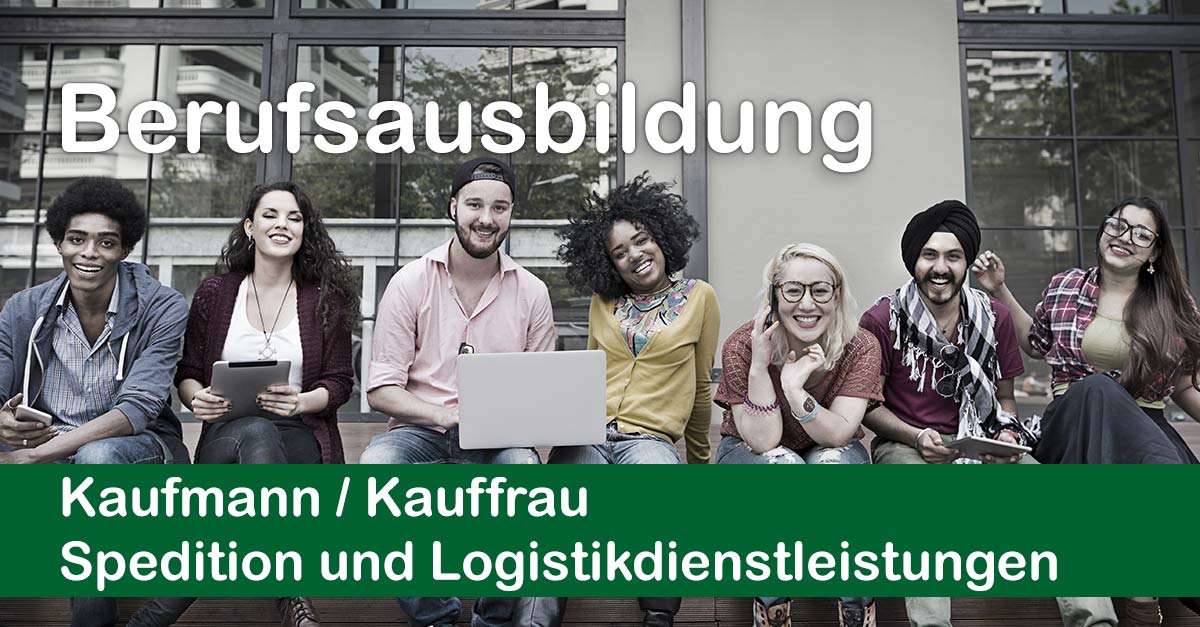 Bild mit Gruppe Jugendlicher und Text "Berufsausbildung Kaufmann / Kauffrau für Spedition und Logistikdienstleistungen"